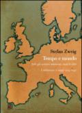 Tempo e mondo. Solo gli uomini muoiono, mai le idee. Conferenze e saggi 1914-1940