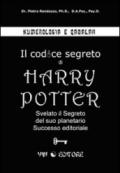 Numerologia e qabalah. Il codice segreto di Harry Potter. Svelato il segreto del suo planetario successo editoriale