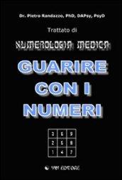 Guarire con i numeri. Trattato di numerologia medica