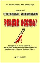 Perché uccido? Trattato di criminologia numerologica