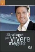 Strategie per vivere meglio. 12 DVD per scoprire in modo semplice, chiaro e preciso come portare a livelli straordinari le tre cose che contano di più nella vita...