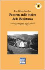 Pecorara nella bufera della Resistenza. Popolazione, partigiani, fascisti e tedeschi visti dal parroco dell'epoca