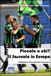 Piccola a chi. Il Sassuolo in Europa