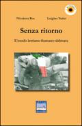 Senza ritorno. L'esodo istriano-fiumano-dalmata