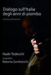 Dialogo sull'Italia degli anni di piombo. Nadir Tedeschi risponde a Roberta Zambianchi