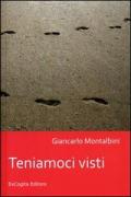 Teniamoci visti