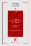 La vipera che 'l melanese accampa. Luciano Bianciardi Grosseto e «La vita agra». Due Giornate di studio per i 50 anni de «La vita agra»...