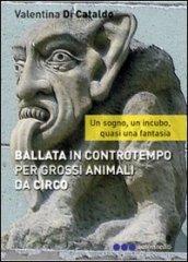 Ballata in controtempo per grossi animali da circo