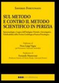 La perizia forense sul metodo e contro il metodo scientifico. La falsicabilità della perizia fonica, grafologica, psichiatrica, psicologica clinica