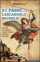 Ventuno passi con l'arcangelo Michele. Percorso esperienziale lungo il «sentiero micaelico della dea»