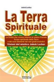 La terra spirituale. Entità che vivono intorno al nostro pianeta. Scopo spirituale della terra e dei suoi elementi nei vari gradi evolutivi