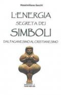 Energia Segreta dei Simboli: Dal paganesimo al Cristianesimo