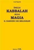 Dalla kabbalah alla magia. Il giardino dei melograni