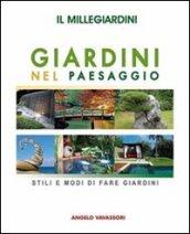 Il millegiardini. Giardini nel paesaggio. Stili e modi di fare giardini