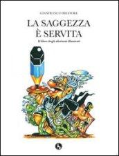 La saggezza è servita. Il libro degli aforismi illustrati