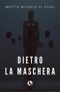 Dietro la maschera