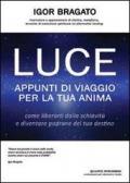 Luce. Appunti di viaggio per la tua anima