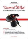 Diventa chi sei. Guida pratiMagica alla scoperta di sé