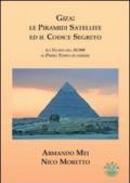 Giza. Le piramidi satellite ed il codice segreto. La teoria del 36.900 il primo tempo di Osiride
