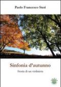 Sinfonia d'autunno. Storia di un violinista