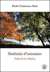 Sinfonia d'autunno. Storia di un violinista