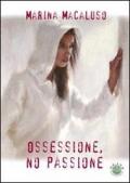 Ossessione, no passione