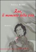 Zoe, il momento della vita