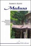 Medusa. Romanzo di fascinazione, volontà di potenza e mistero