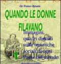 Quando le donne filavano. Ediz. illustrata