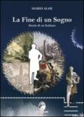 La fine di un sogno. Storia di un italiano