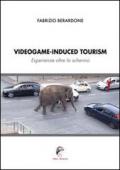 Videogame-induced tourism. Esperienze oltre lo schermo