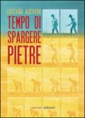 Tempo di spargere pietre