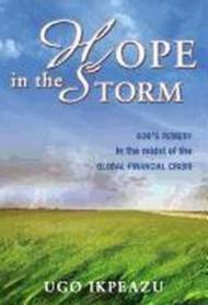 Hope in the storm. God's remedy in the midst of the global financial crisis