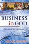 Business in god. Erase the line between god's work and man's work