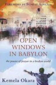 Open windows in Babylon. The power of prayer in a broken world