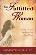 The fulfilled woman. Seeing woman the way God sees them