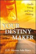 Your destiny maker. God's timing and your destiny