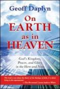 On earth as in heaven. God's kingdom, power, and glory in the here and now