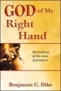 God of my right hand. The making of the man of purpose