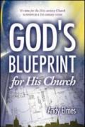 God's blueprint for his church. It's time for the 21st-century church to return to a 21st Century vision