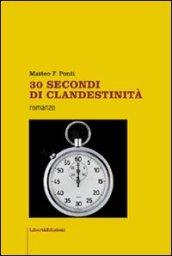 30 secondi di clandestinità