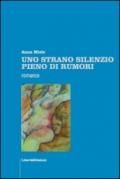 Uno strano silenzio pieno di rumori