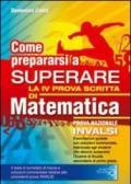 Come prepararsi a superare la 4ª prova scritta di matematica. Prove nazionali invalsi esame scuola secondaria di primo grado