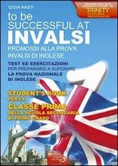 Invalsi di inglese «To be successful at invalsi» promossi alla prova invalsi di inglese. Per la prima classe della Scuola media