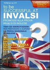 Invalsi di inglese «To be successful at invalsi» promossi alla prova invalsi di inglese. Per la terza classe della Scuola media