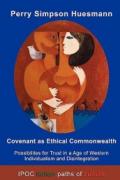 Covenant as ethical commonwealth possibilities for trust in a age of western individualism and disintegration