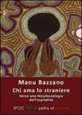 Chi ama lo straniero. Verso una fenomenologia dell'ospitalità