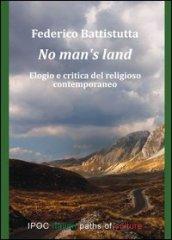 No man's land. Elogio e critica del religioso contemporaneo