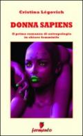 Donna Sapiens: Il primo romanzo di antropologia in chiave femminile