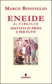 Eneide in prosa e per tutti (Immortali in prosa Vol. 3)